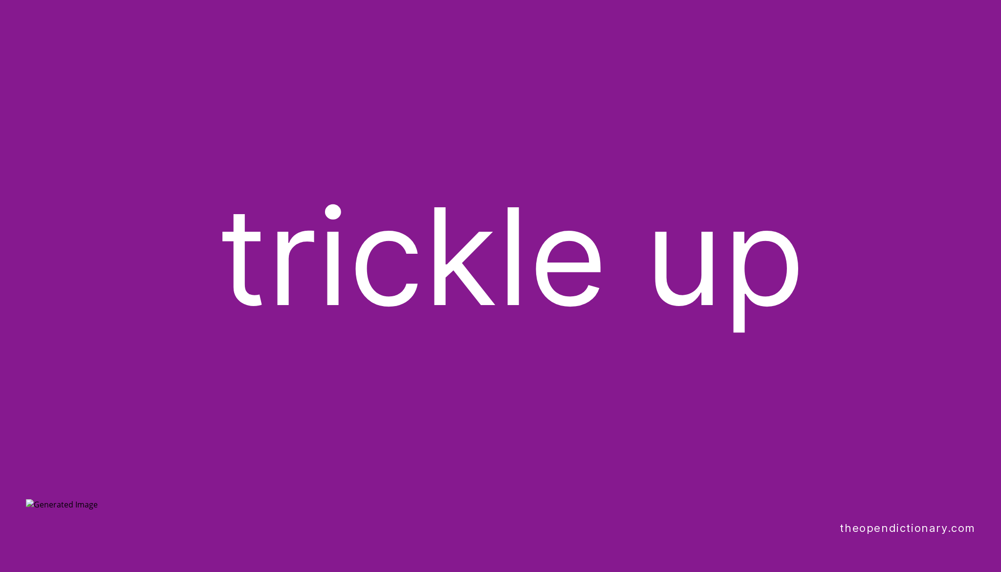 trickle-up-phrasal-verb-trickle-up-definition-meaning-and-example